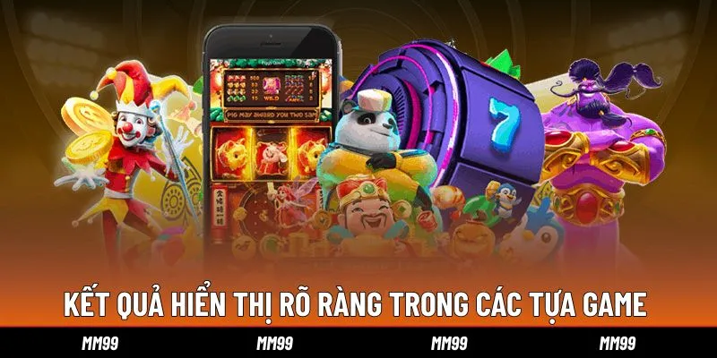 ket-qua-hien-thi-ro-rang-trong-cac-tua-game