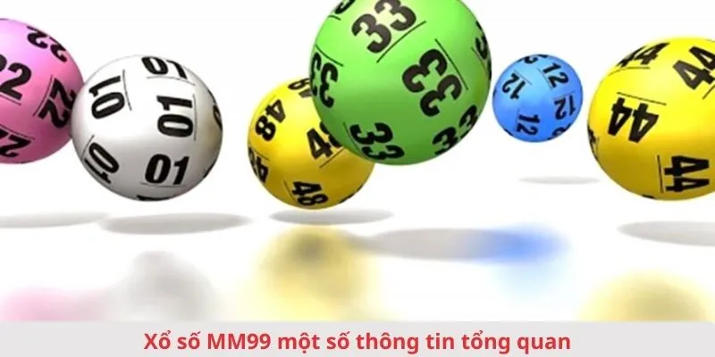 mot-so-thong-tin-tong-quan-ve-xo-so-mm99