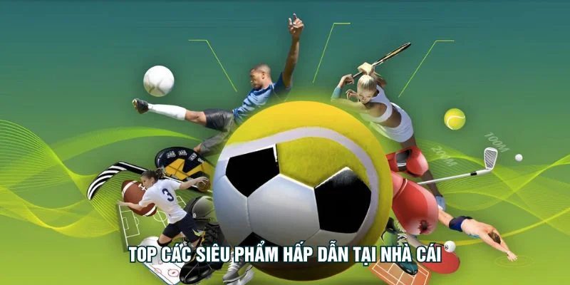 top-cac-sieu-pham-hap-dan-tai-nha-cai