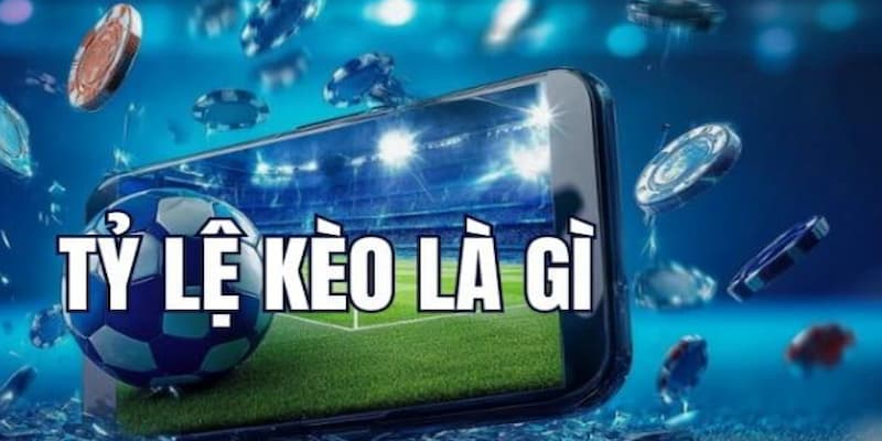 ty-le-keo-hom-nay-la-gi